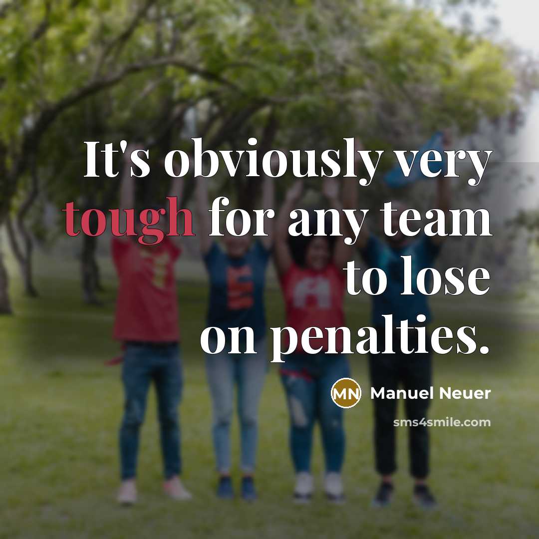 “It's obviously very tough for any team to lose on…” quote by Manuel Neuer