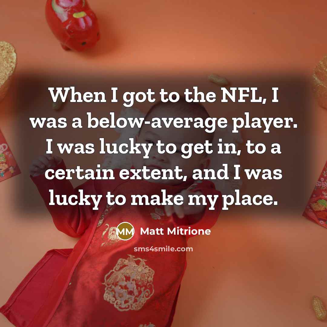 “When I got to the NFL, I was a below-average…” quote by Matt Mitrione