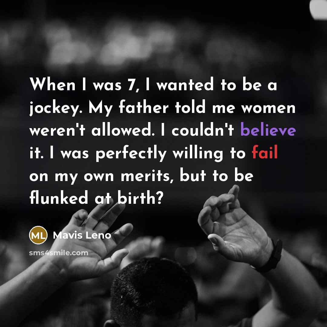 “When I was 7, I wanted to be a jockey.…” quote by Mavis Leno