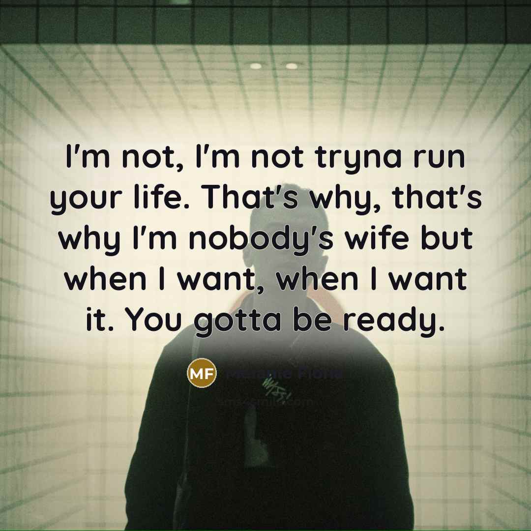 “I'm not, I'm not tryna run your life. That's why,…” quote by Melanie Fiona