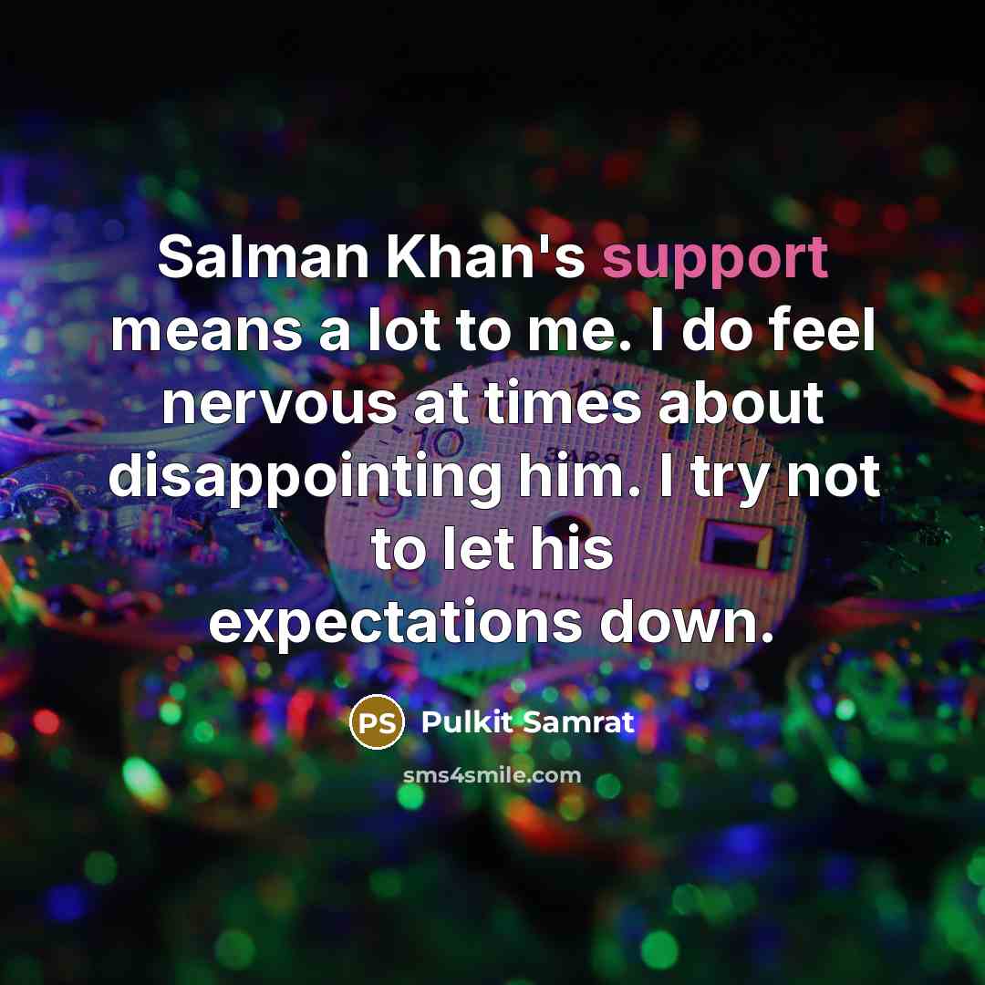 “Salman Khan's support means a lot to me. I do…” quote by Pulkit Samrat