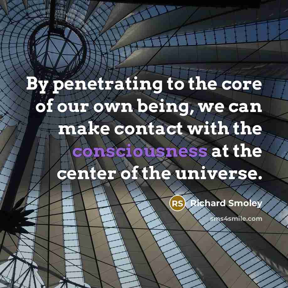 “By penetrating to the core of our own being, we…” quote by Richard Smoley