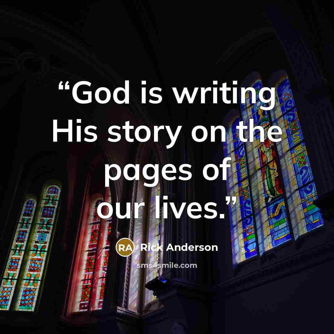 “God is writing His story on the pages of our lives.” quote by Rick Anderson