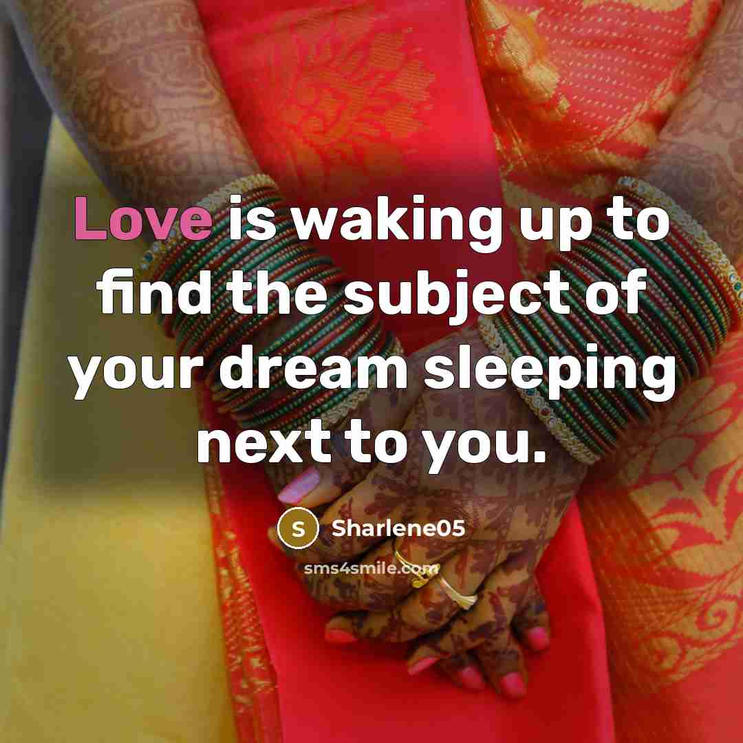 “Love is waking up to find the subject of your…” quote by Sharlene05