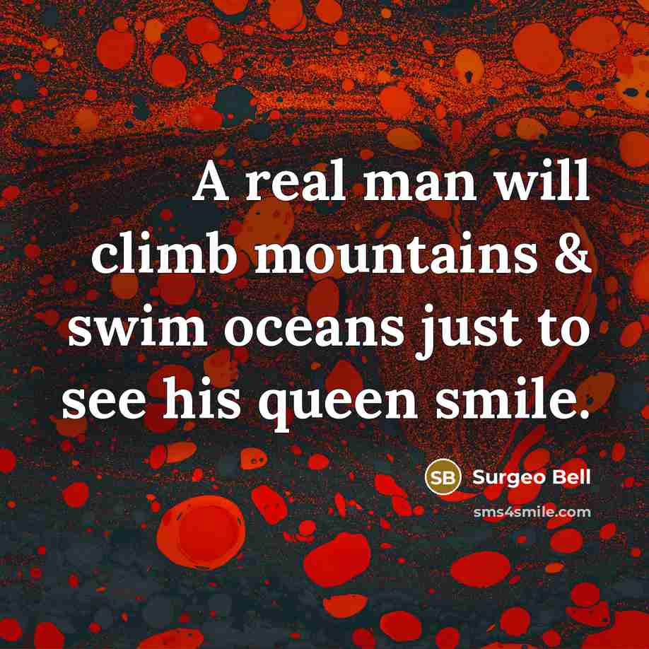 “A real man will climb mountains & swim oceans just…” quote by Surgeo Bell