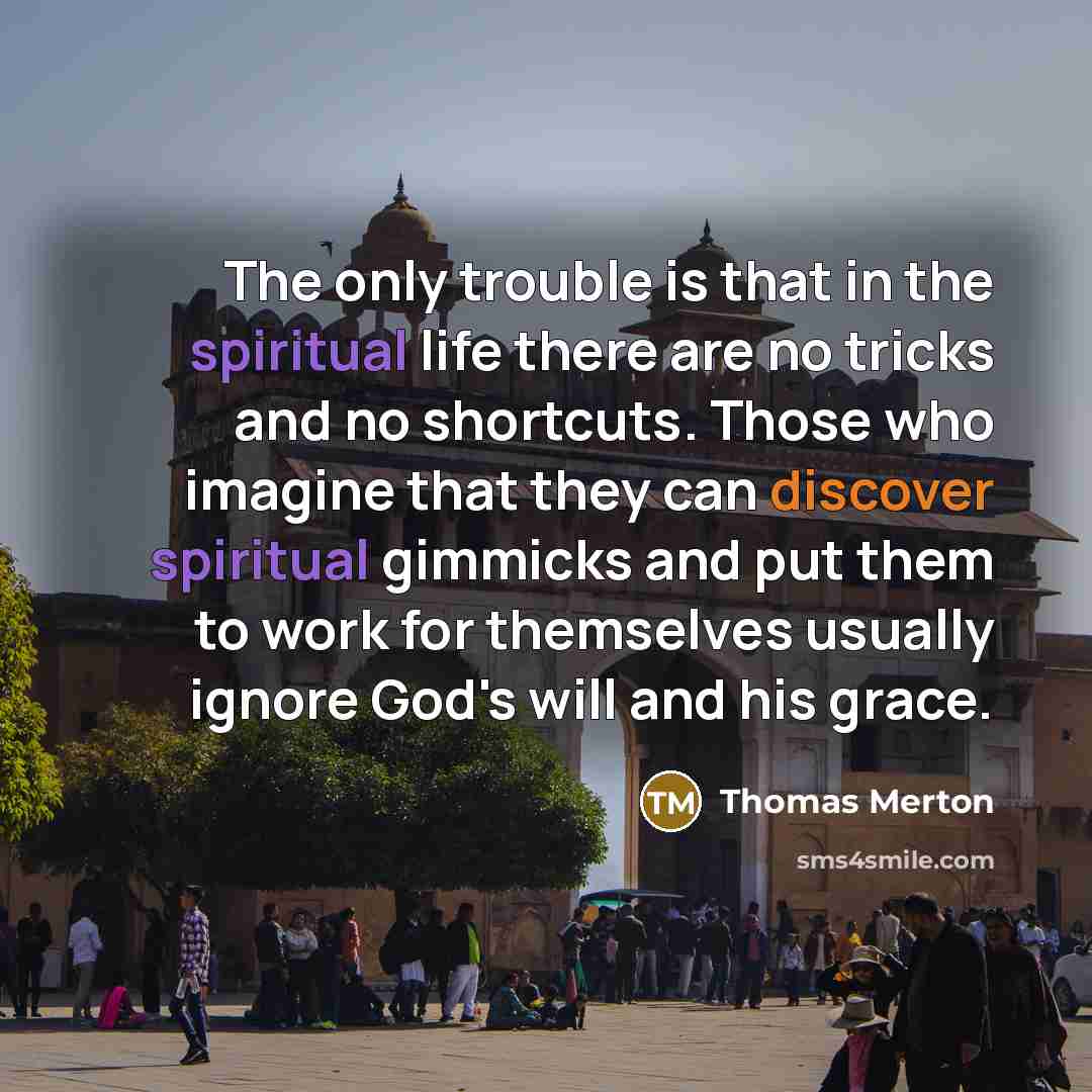 “The only trouble is that in the spiritual life there…” quote by Thomas Merton