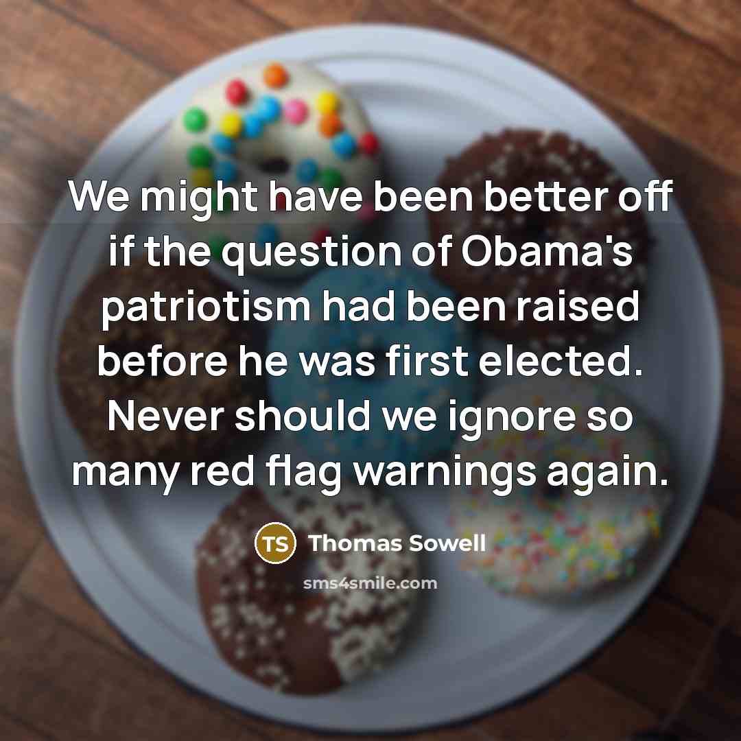 “We might have been better off if the question of…” quote by Thomas Sowell
