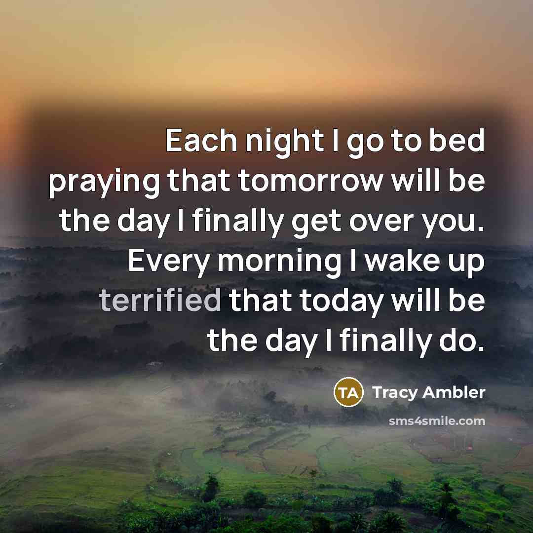 “Each night I go to bed praying that tomorrow will…” quote by Tracy Ambler