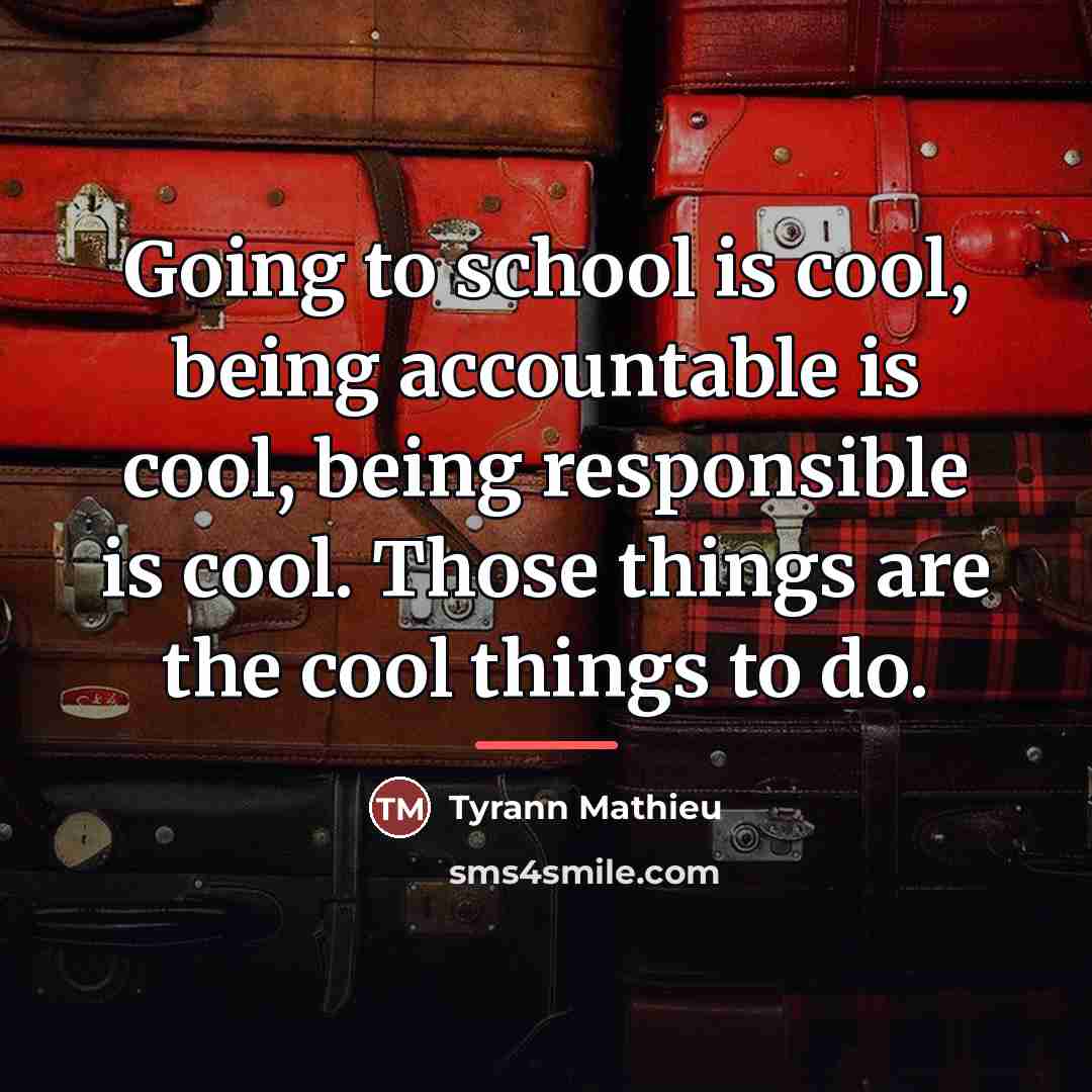 “Going to school is cool, being accountable is cool, being…” quote by Tyrann Mathieu