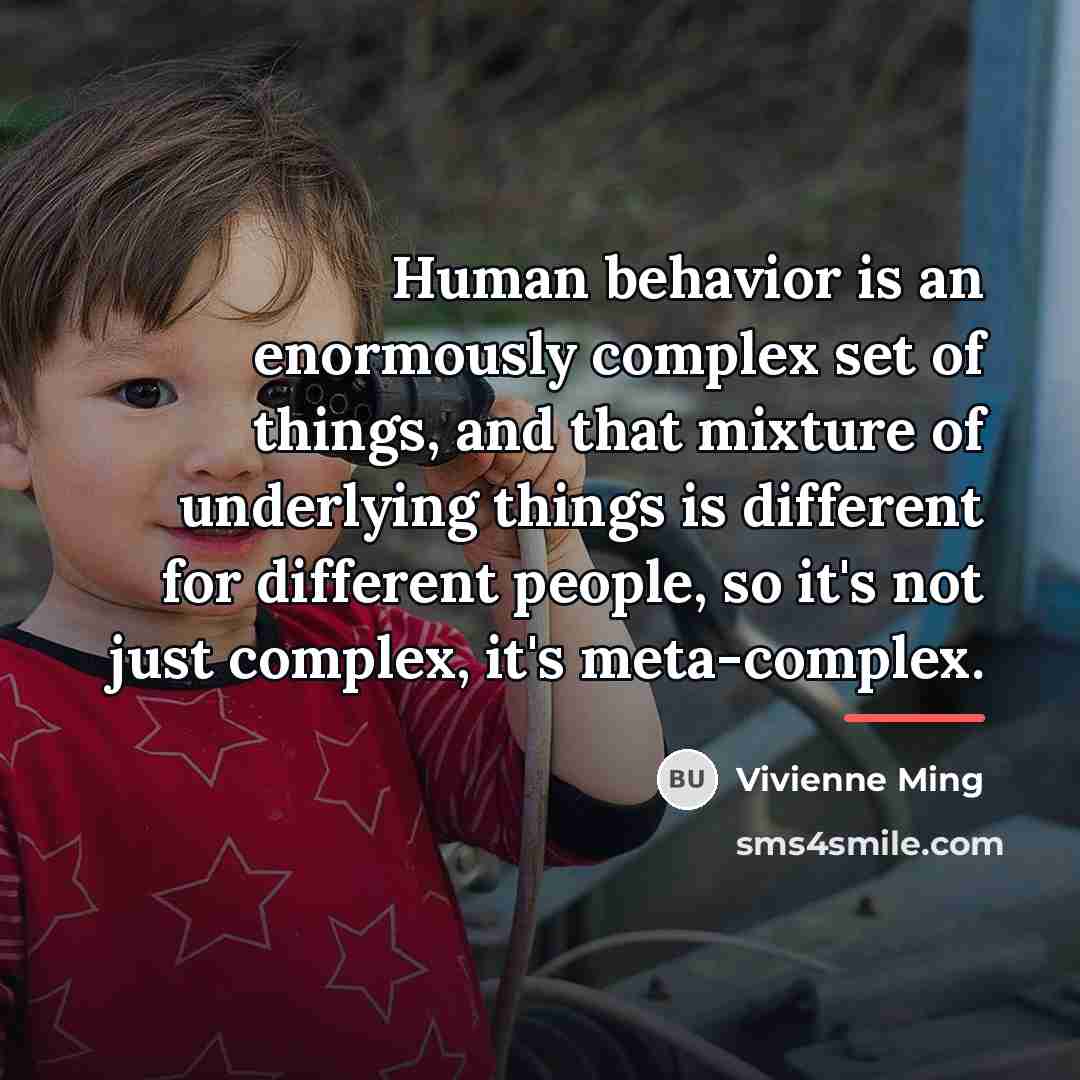“Human behavior is an enormously complex set of things, and…” quote by Vivienne Ming