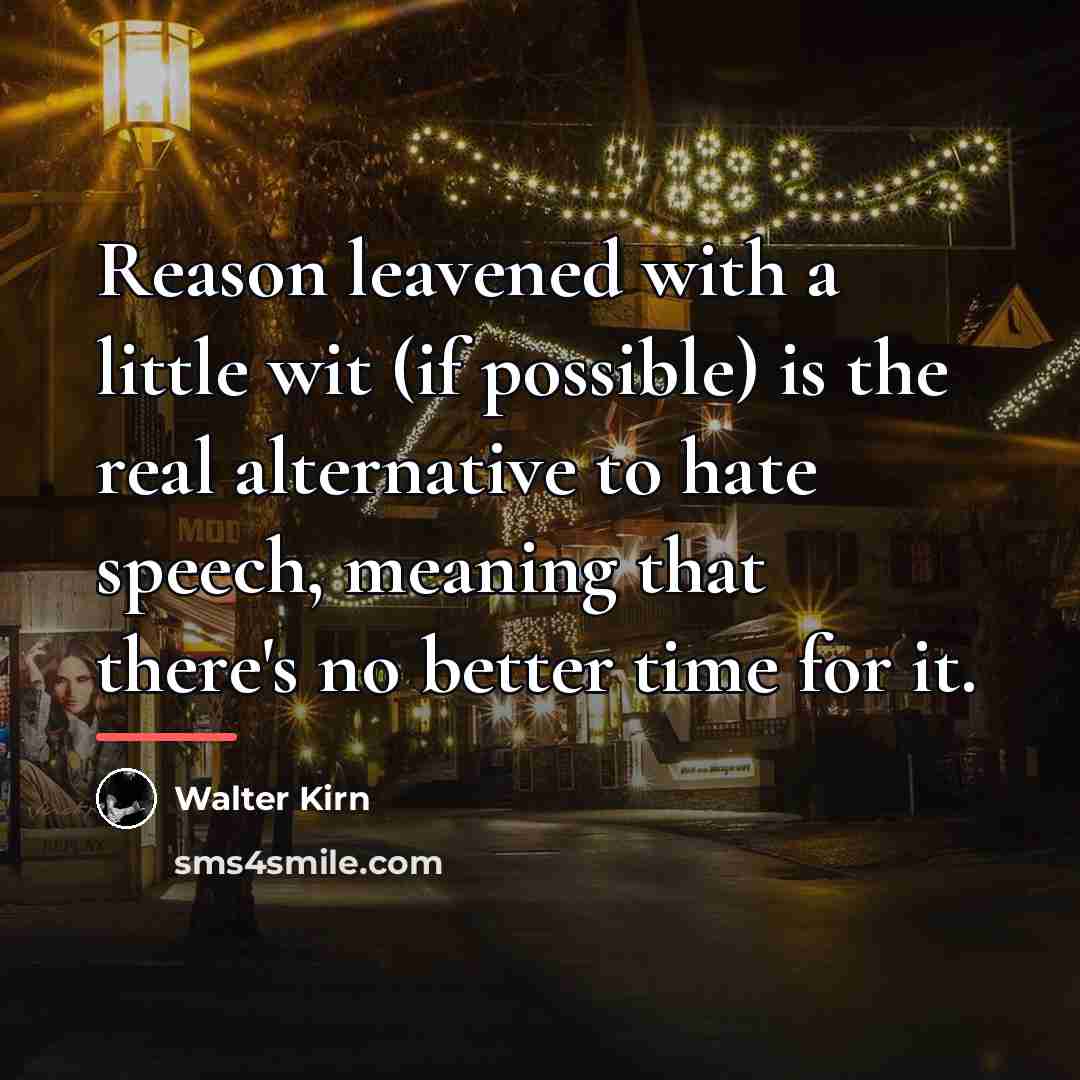 “Reason leavened with a little wit (if possible) is the…” quote by Walter Kirn