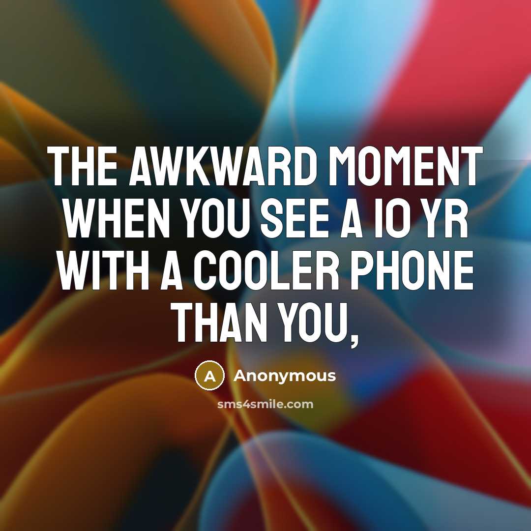 “The awkward moment when you see a 10 yr with…” quote by Anonymous