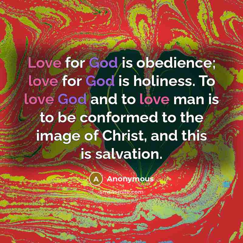 “Love for God is obedience; love for God is holiness.…” quote by Anonymous