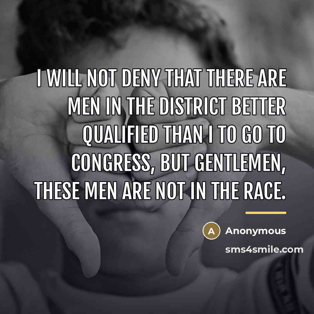 “I will not deny that there are men in the…” quote by Anonymous