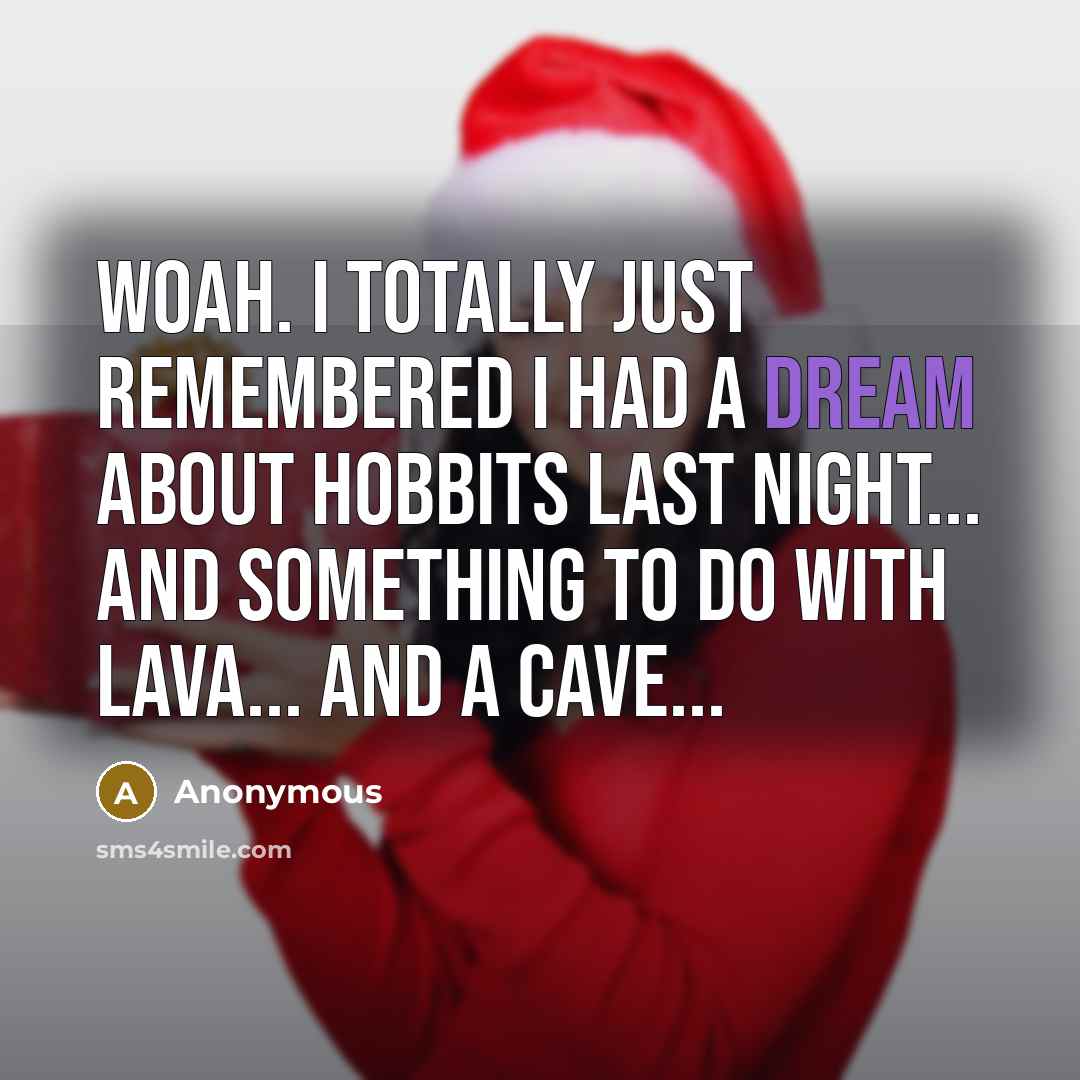 “Woah. I totally just remembered I had a dream about…” quote by Anonymous