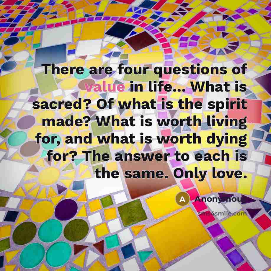 “There are four questions of value in life... What is…” quote by Anonymous