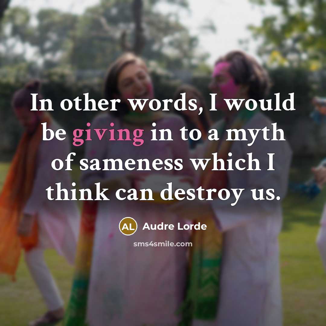 “In other words, I would be giving in to a…” quote by Audre Lorde