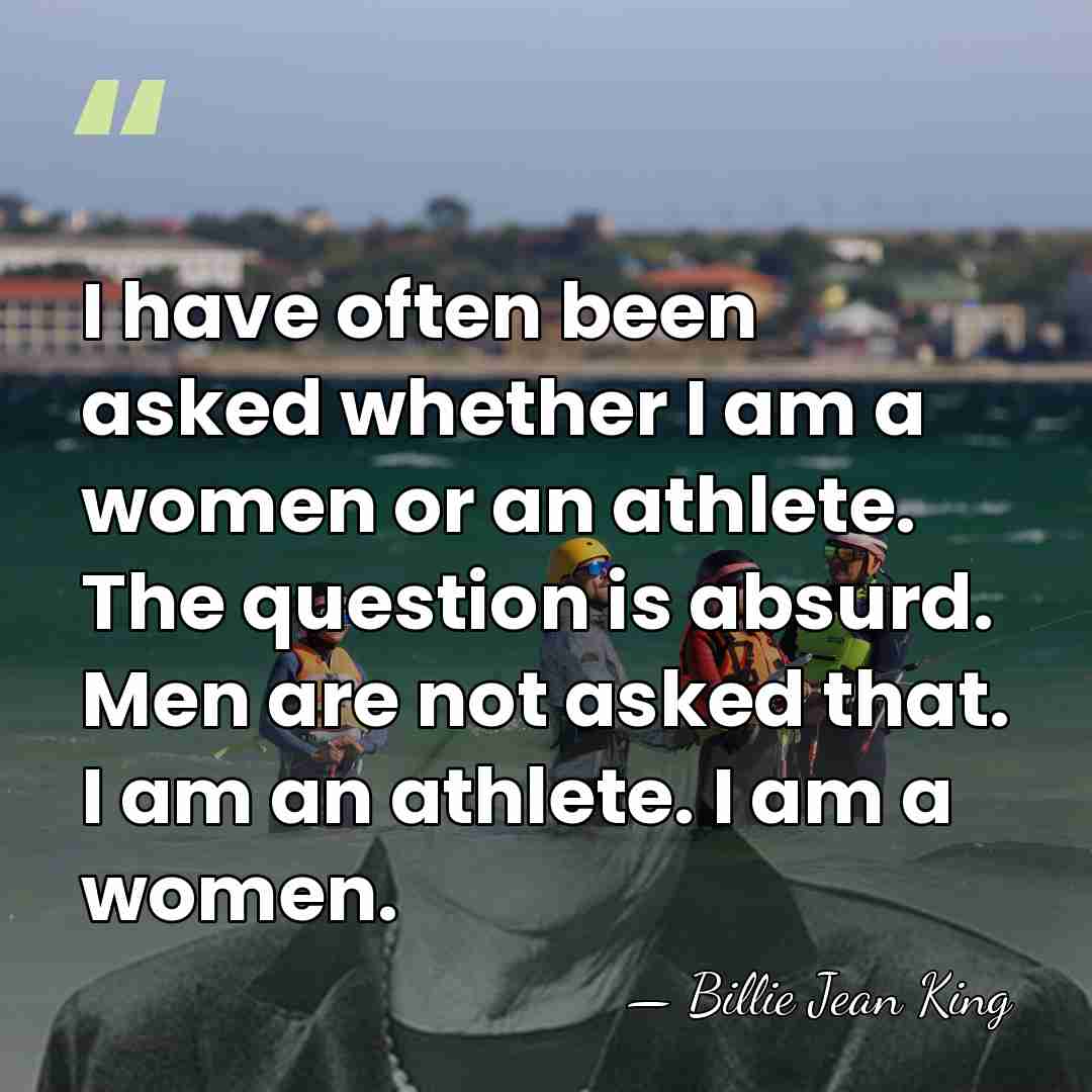 I have often been asked whether I am a women or an&hellip; - Billie Jean King