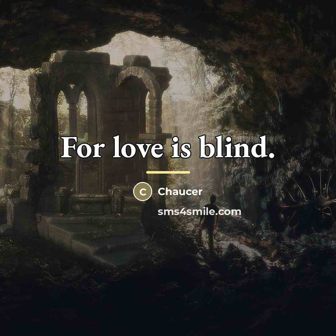 “For love is blind.…” quote by Anonymous