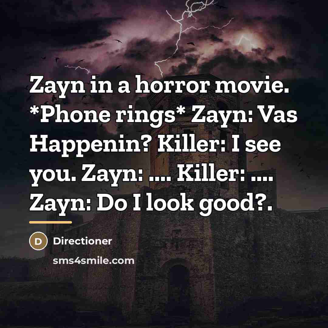“Zayn in a horror movie. *Phone rings* Zayn: Vas Happenin?…” quote by Directioner
