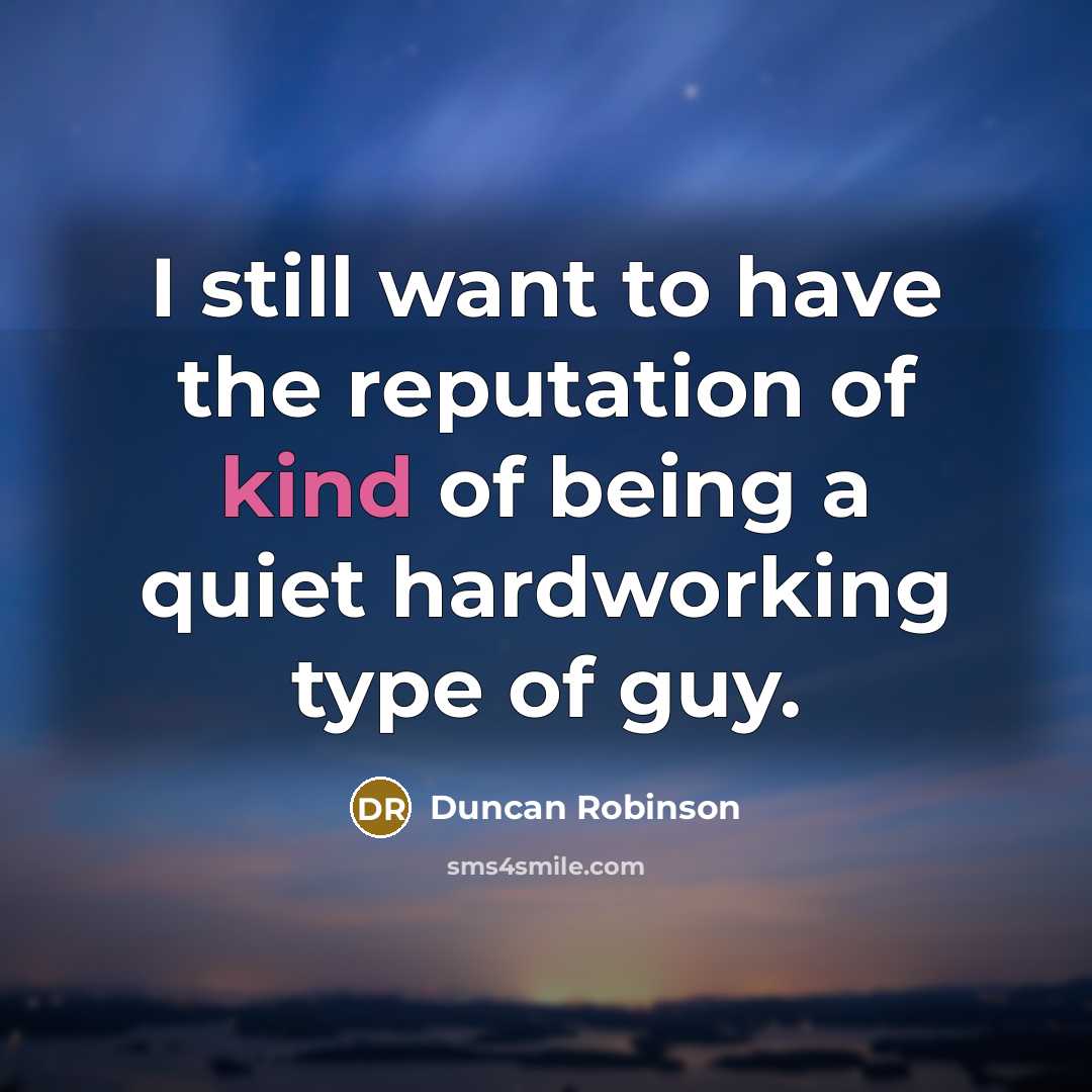 “I still want to have the reputation of kind of…” quote by Duncan Robinson