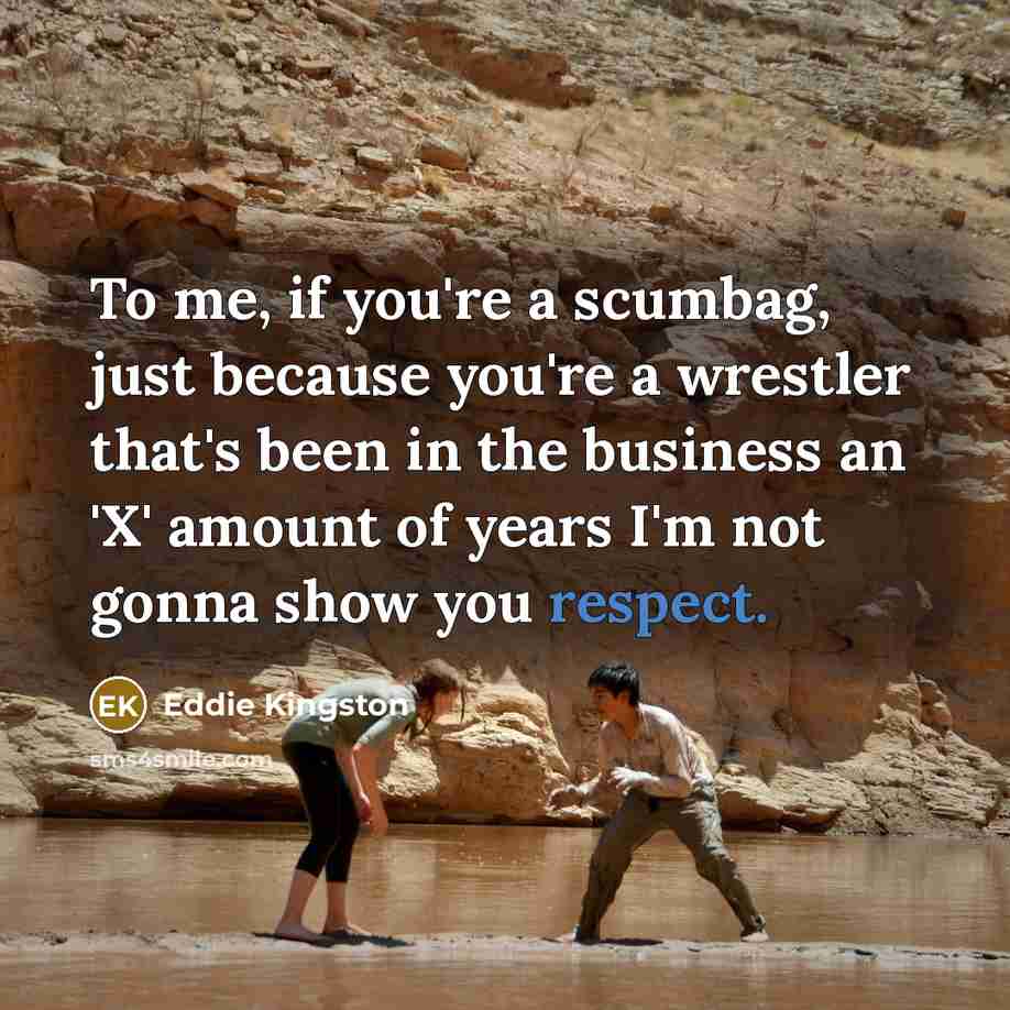“To me, if you're a scumbag, just because you're a…” quote by Eddie Kingston