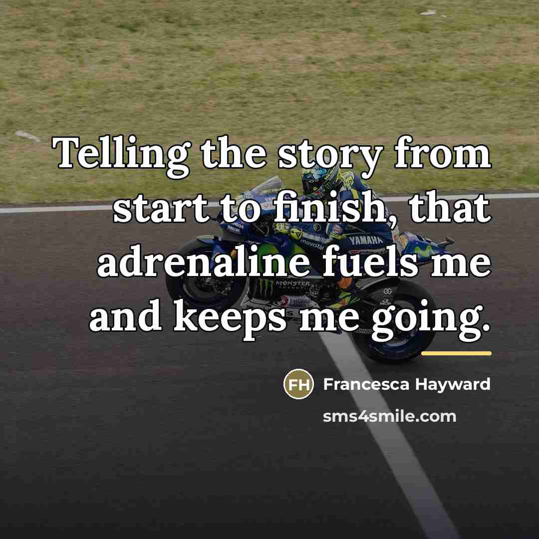 “Telling the story from start to finish, that adrenaline fuels…” quote by Francesca Hayward