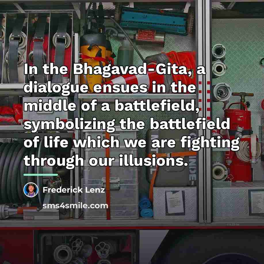 “In the Bhagavad-Gita, a dialogue ensues in the middle of…” quote by Frederick Lenz