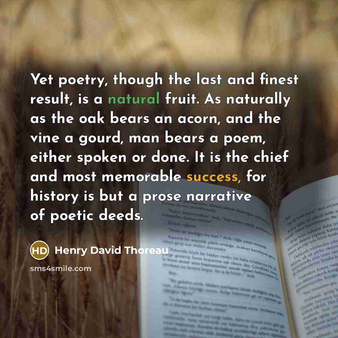 “Yet poetry, though the last and finest result, is a…” quote by Henry David Thoreau