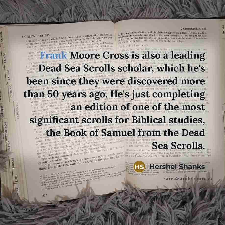 “Frank Moore Cross is also a leading Dead Sea Scrolls…” quote by Hershel Shanks