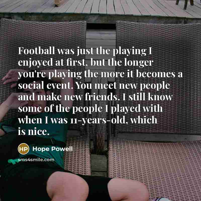 “Football was just the playing I enjoyed at first, but…” quote by Hope Powell