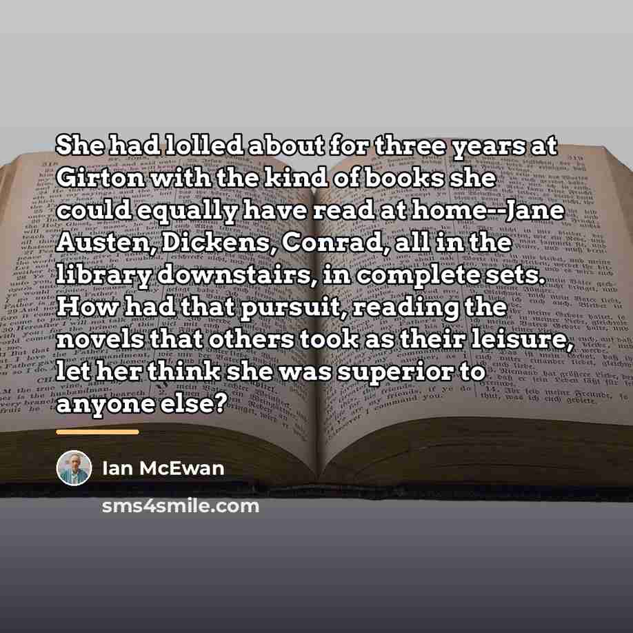 “She had lolled about for three years at Girton with…” quote by Ian Mcewan