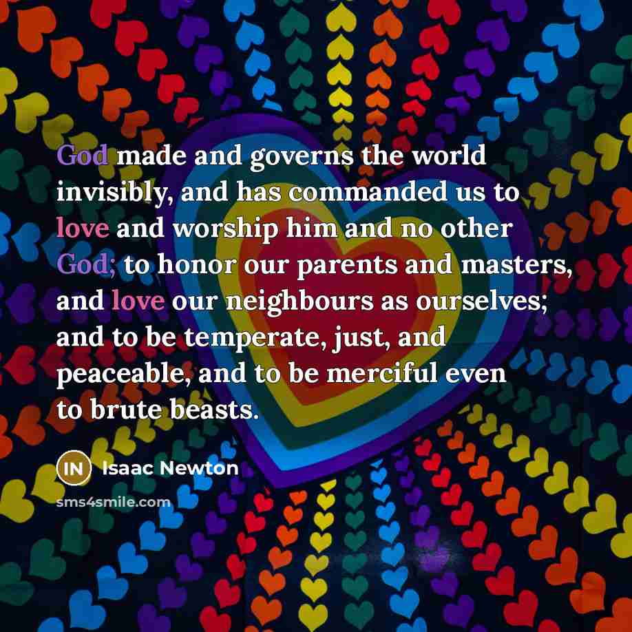 “God made and governs the world invisibly, and has commanded…” quote by Isaac Newton