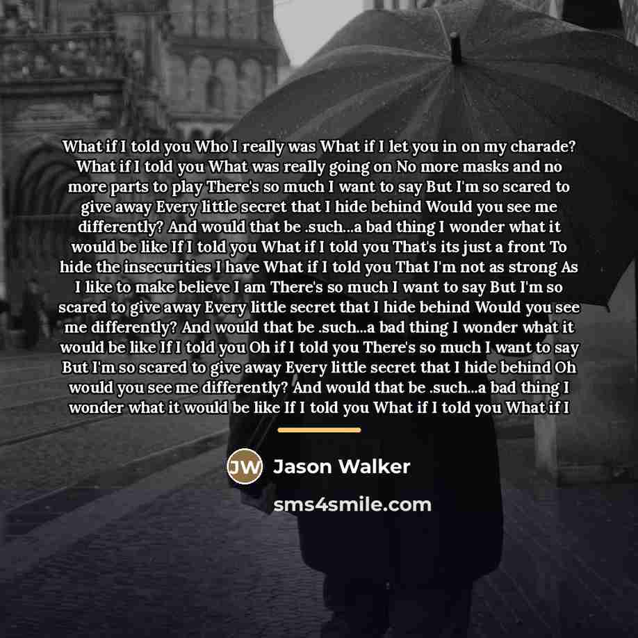 “What if I told you Who I really was What…” quote by Jason Walker