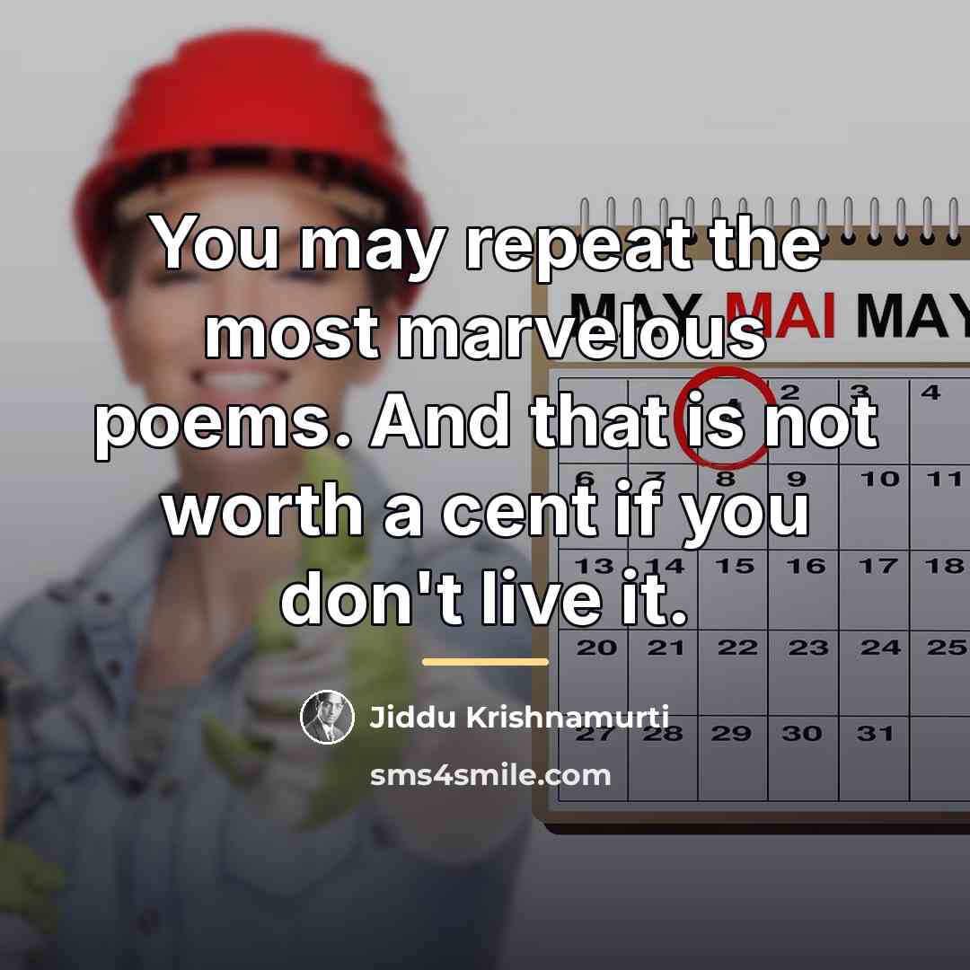 “You may repeat the most marvelous poems. And that is…” quote by Jiddu Krishnamurti