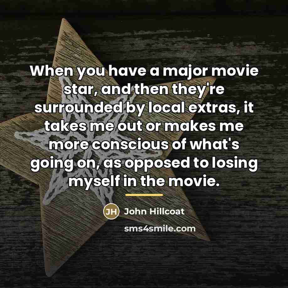“When you have a major movie star, and then they're…” quote by John Hillcoat