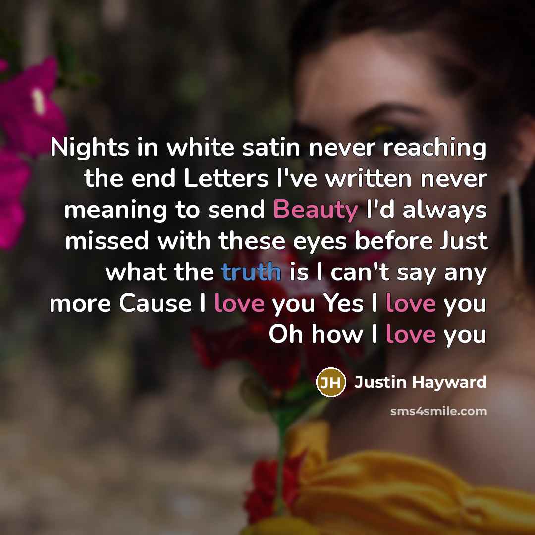 “Nights in white satin never reaching the end Letters I've…” quote by Justin Hayward