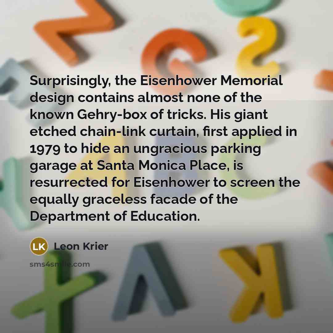 “Surprisingly, the Eisenhower Memorial design contains almost none of the…” quote by Leon Krier