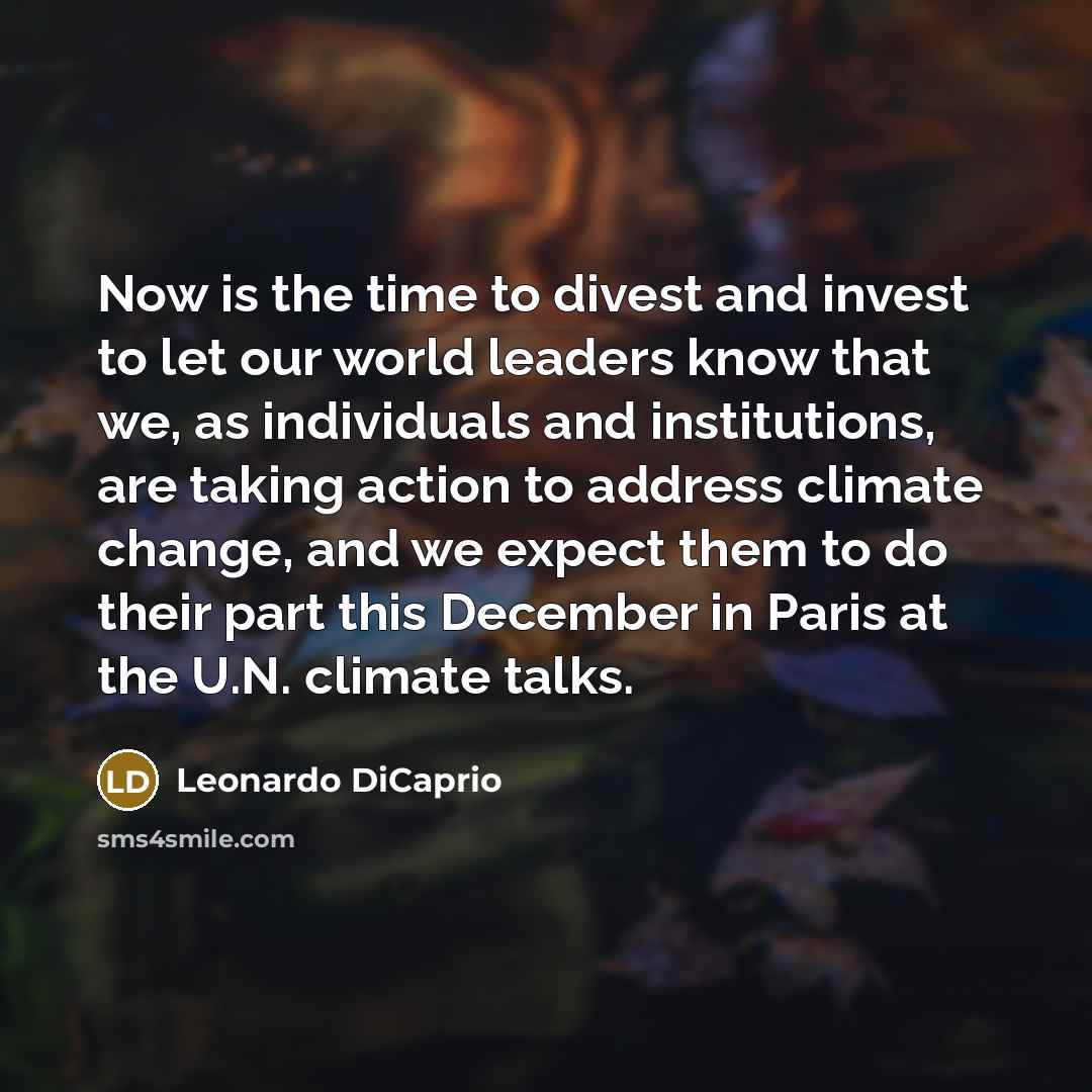 “Now is the time to divest and invest to let…” quote by Leonardo DiCaprio
