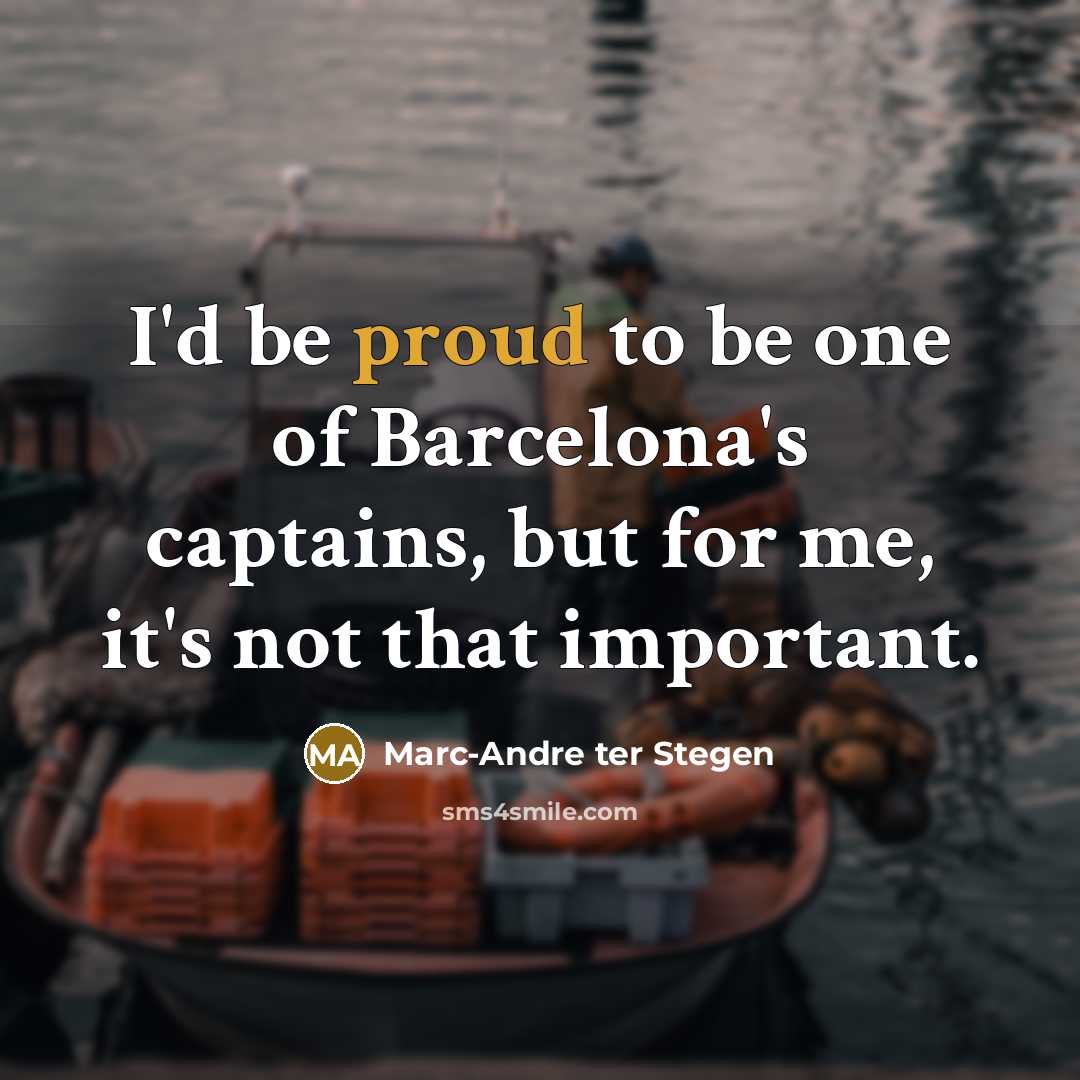 “I'd be proud to be one of Barcelona's captains, but…” quote by Marc-Andre ter Stegen
