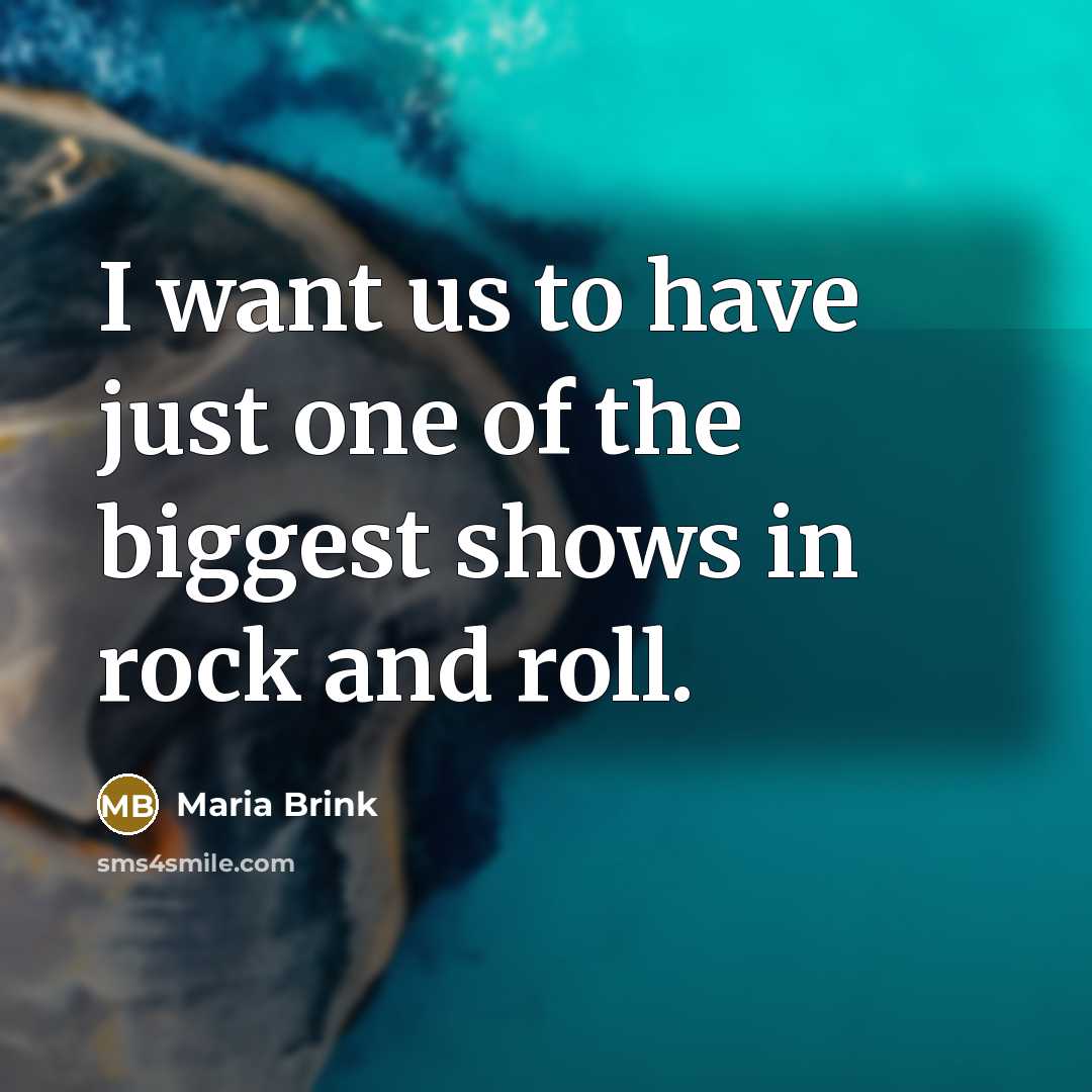 “I want us to have just one of the biggest…” quote by Maria Brink