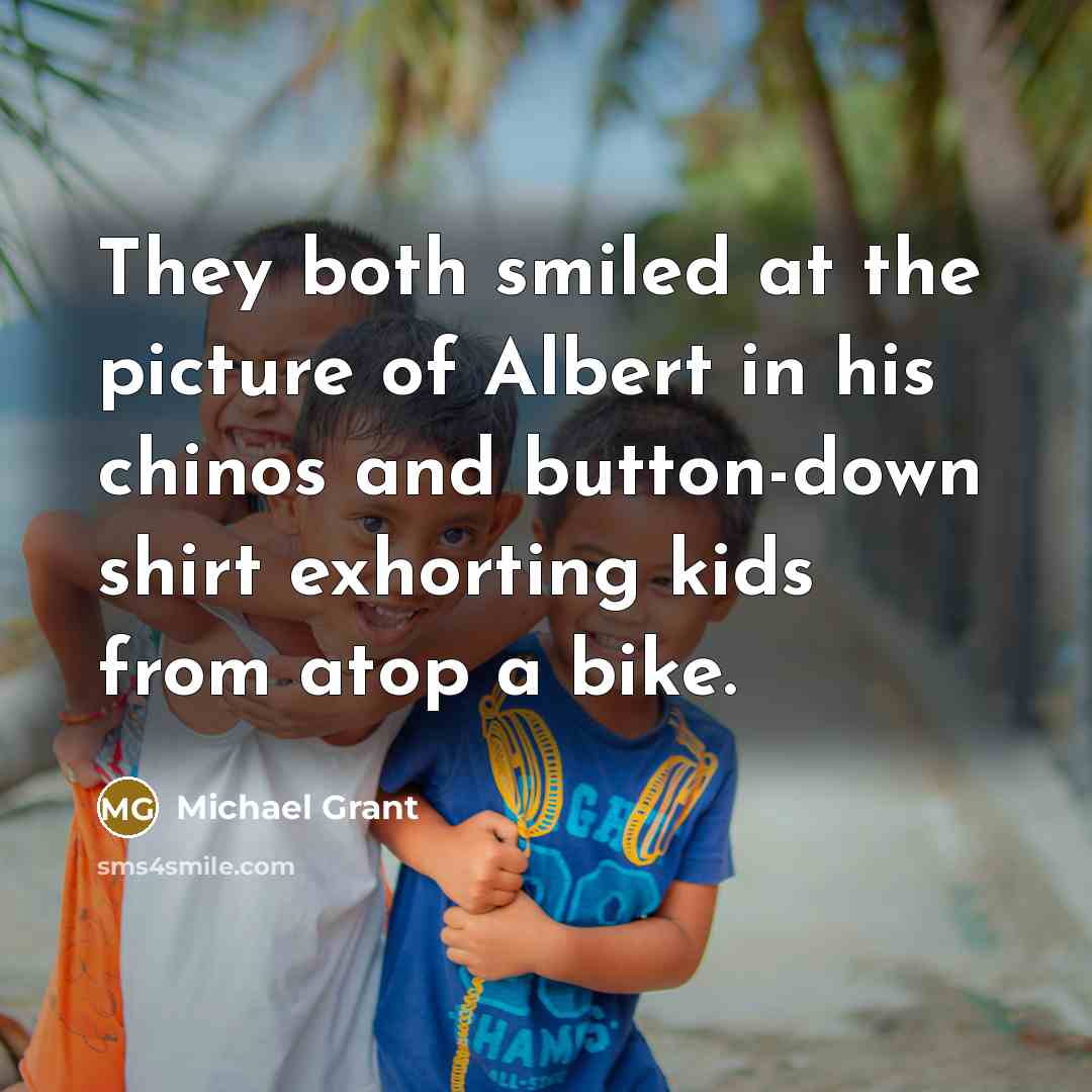 “They both smiled at the picture of Albert in his…” quote by Michael Grant