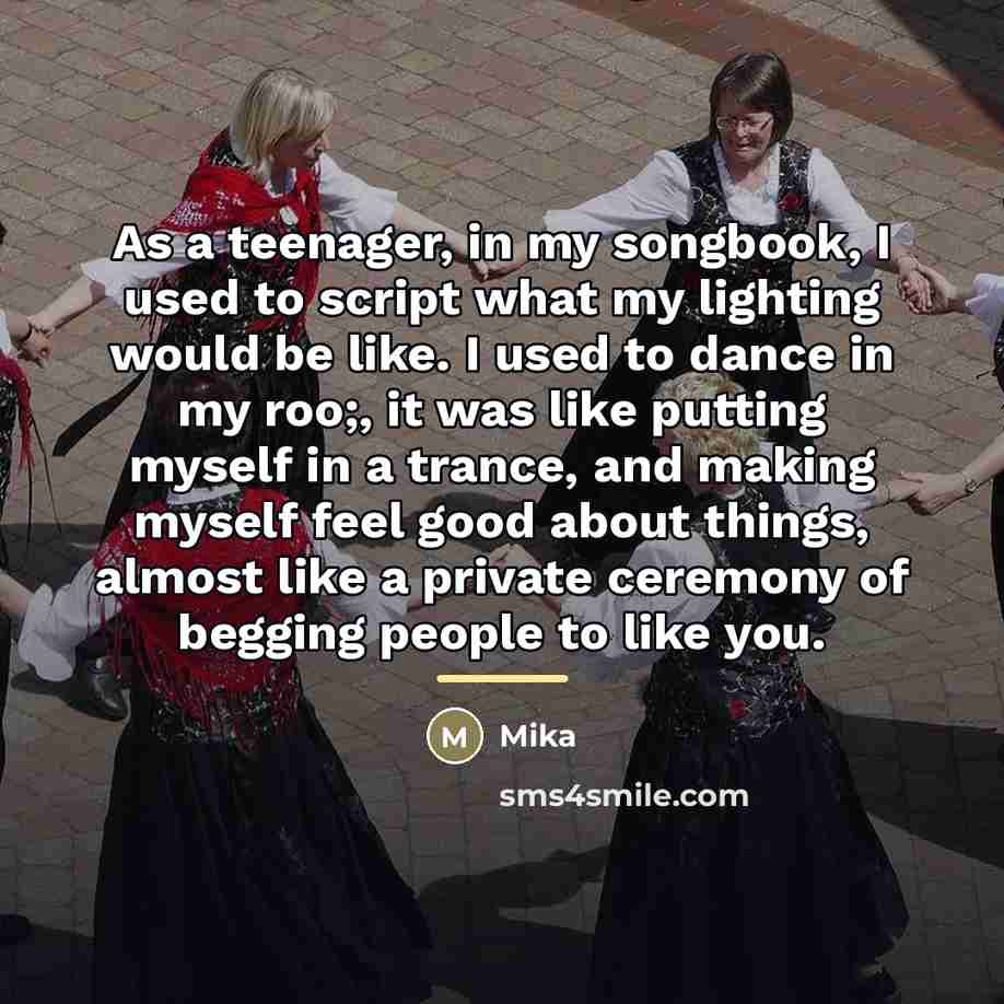 “As a teenager, in my songbook, I used to script…” quote by Mika