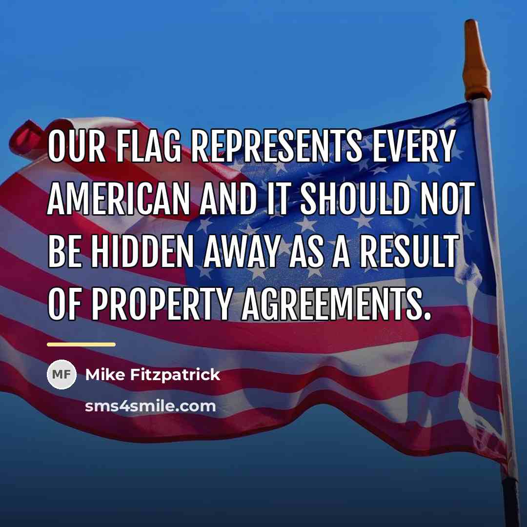 “Our flag represents every American and it should not be…” quote by Mike Fitzpatrick