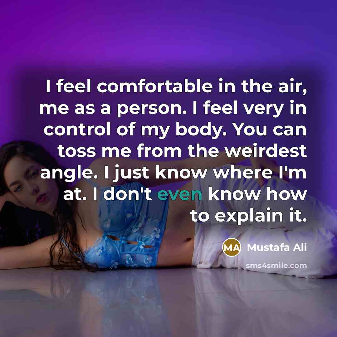 “I feel comfortable in the air, me as a person.…” quote by Mustafa Ali