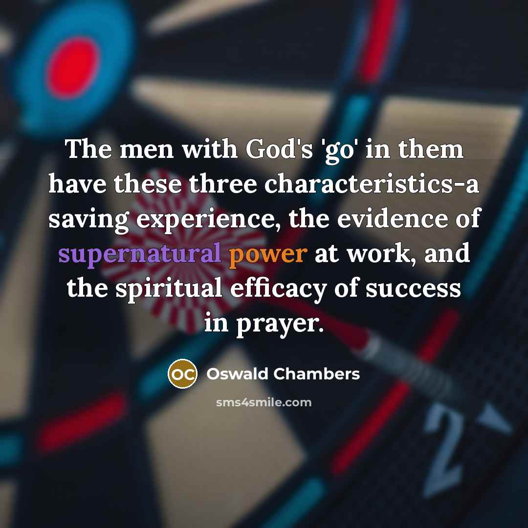“The men with God's 'go' in them have these three…” quote by Oswald Chambers