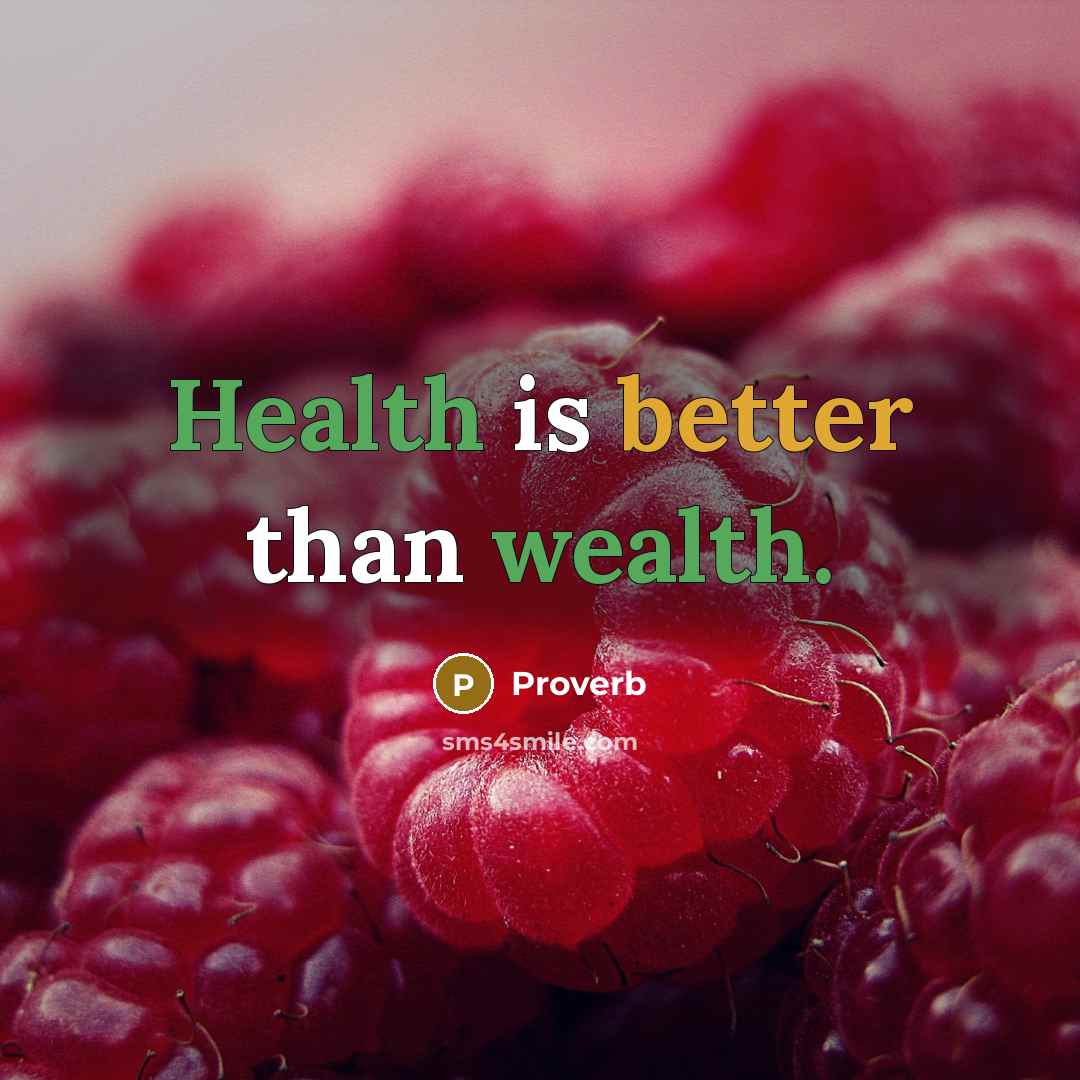 “Health is better than wealth.” quote by Proverb