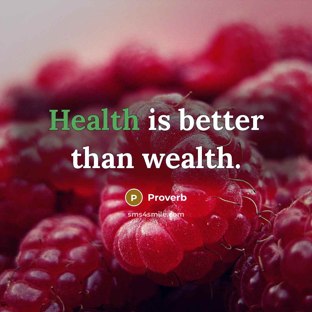 “Health is better than wealth.…” quote by Proverb
