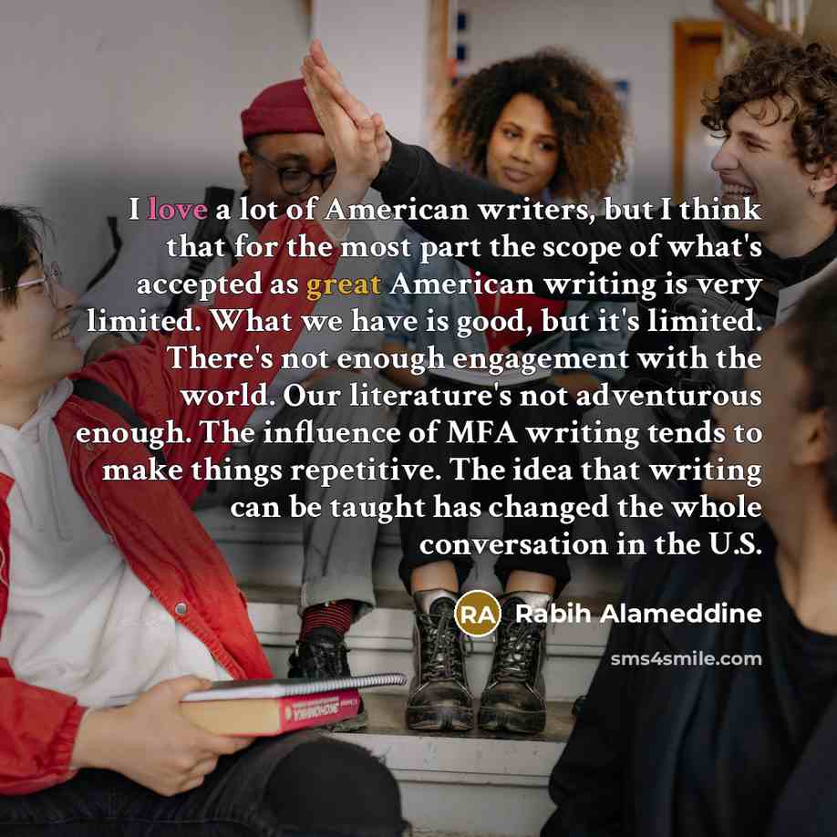“I love a lot of American writers, but I think…” quote by Rabih Alameddine