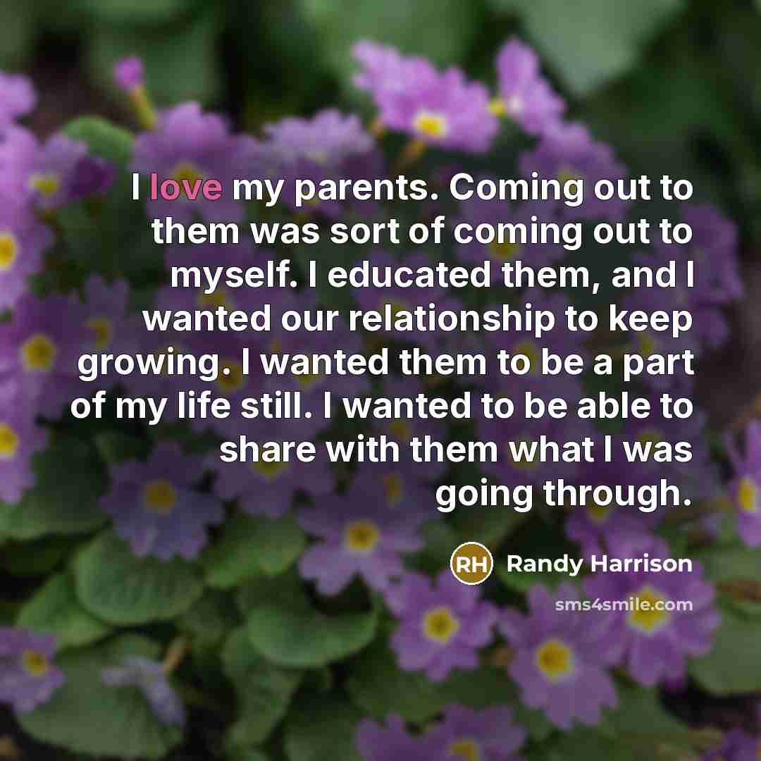 “I love my parents. Coming out to them was sort…” quote by Randy Harrison